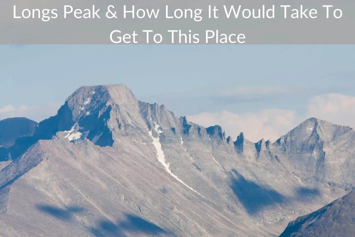 Longs Peak & How Long It Would Take To Get To This Place