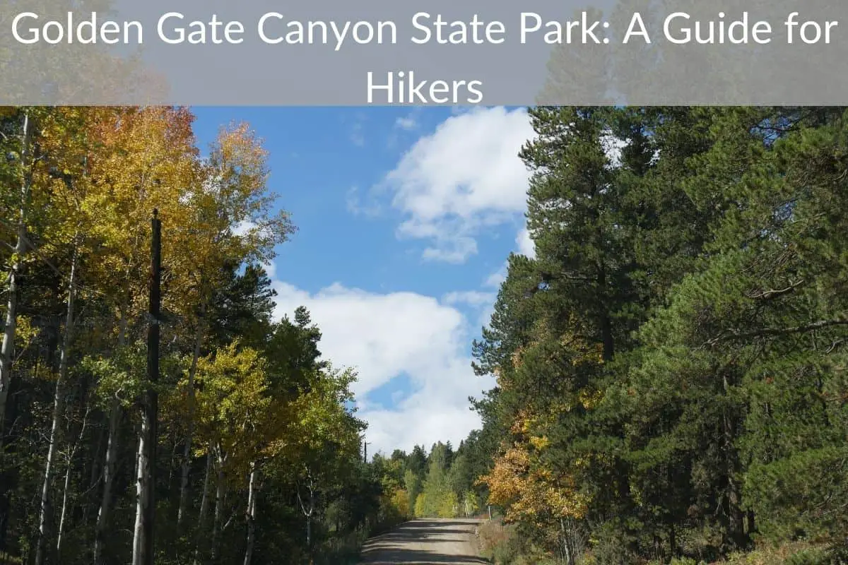 Golden Gate Canyon State Park: A Guide for Hikers
