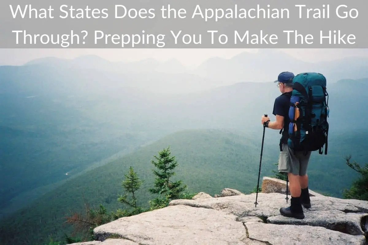 What States Does the Appalachian Trail Go Through? Prepping You To Make The Hike
