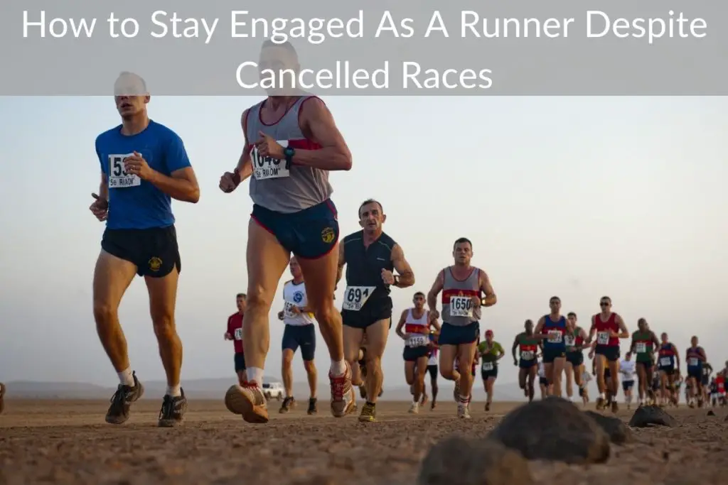 How to Stay Engaged As A Runner Despite Cancelled Races Take To The Trail